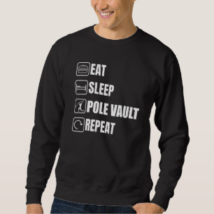 Eat Sleep Pole Vault Repeat Pole Vault Sweatshirt