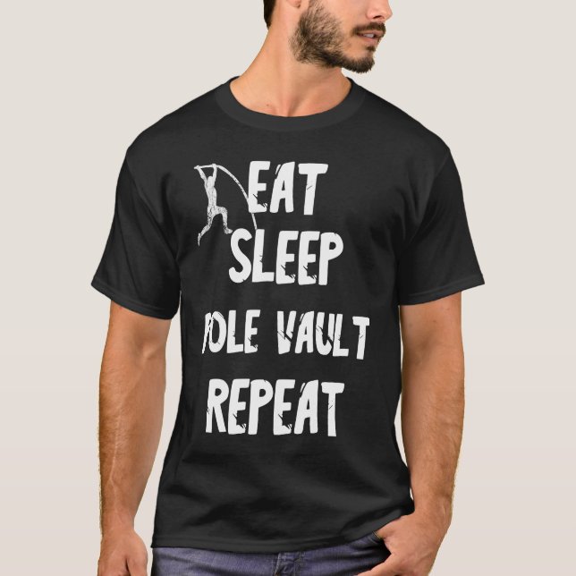 Eat Sleep Pole Vault Repeat Rod Jump T-Shirt (Front)