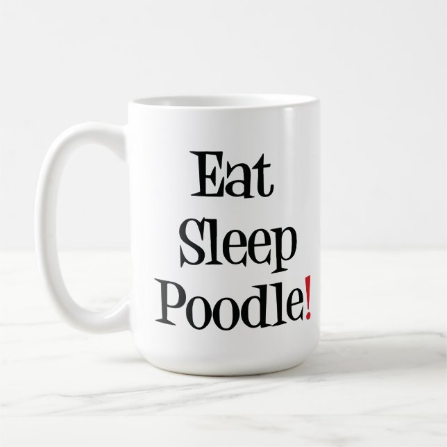 Eat Sleep Poodle Mug (Left)