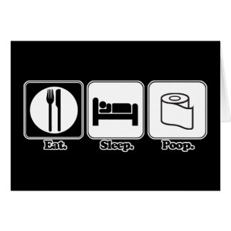 eat sleep poop