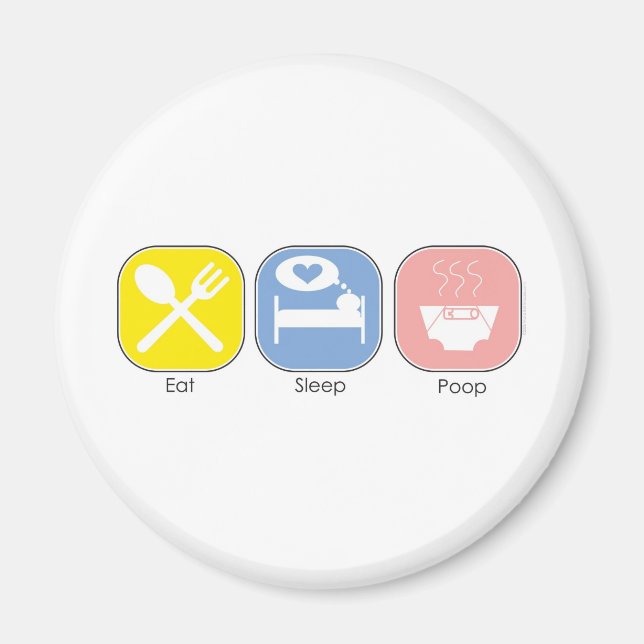 Eat Sleep Poop Magnet (Front)