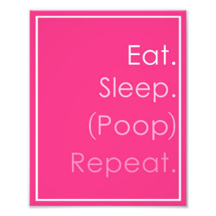 Eat Sleep Poop Repeat Baby Nursery Art Photo Print