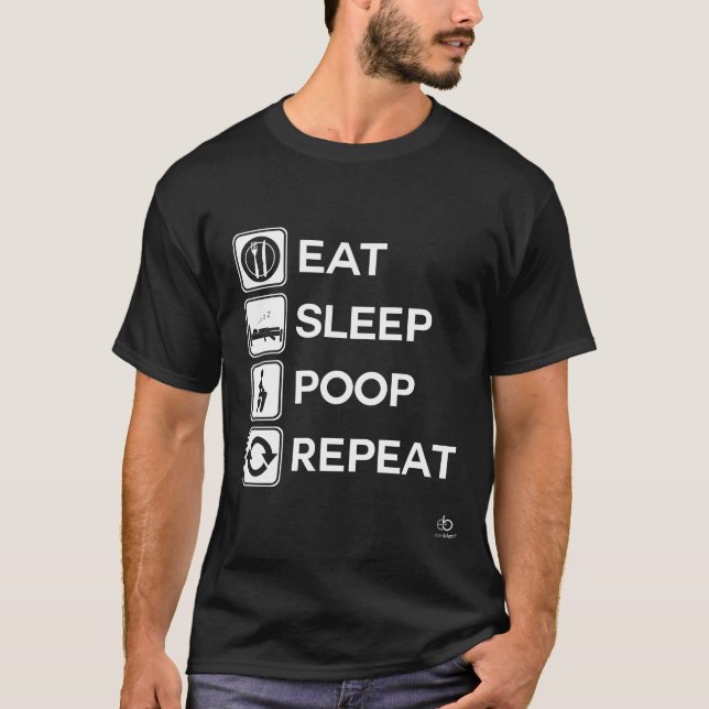 Eat sleep poop repeat T-Shirt (Front)