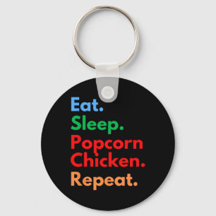 Eat Sleep Popcorn Chicken Repeat For Popcorn Chick Key Ring
