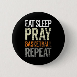 Eat Sleep Pray Basketball Repeat, Fun Christian Sp 6 Cm Round Badge