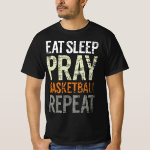 Eat Sleep Pray Basketball Repeat, Fun Christian Sp T-Shirt