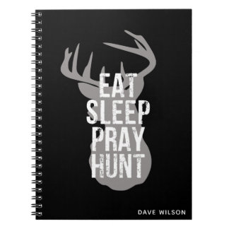 Eat Sleep Pray Hunt Deer Hunting Notebook