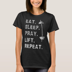 Eat Sleep Pray Lift Repeat Gym Tee Christian Funny