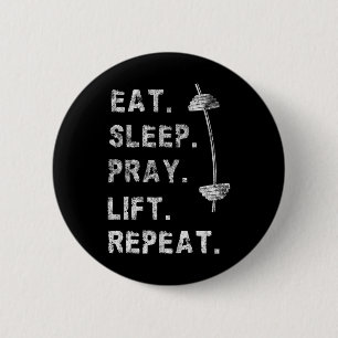 Eat Sleep Pray Lift Repeat Gym Tee Christian Funny 6 Cm Round Badge