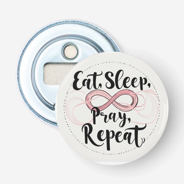 Eat, Sleep, pray proverb Bottle Opener (Front)
