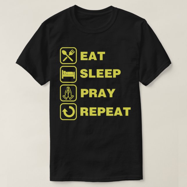 Eat Sleep Pray Repeat Christian Prayer Christmas o T-Shirt (Design Front)