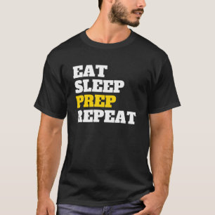 Eat Sleep Prep Repeat Prepper Gear and Prepper Su T-Shirt