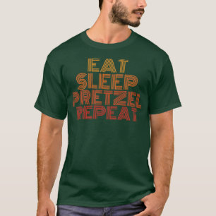 Eat sleep pretzel repeat funny retro vintage T-Shirt