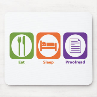 Eat Sleep Proofread Mouse Mat