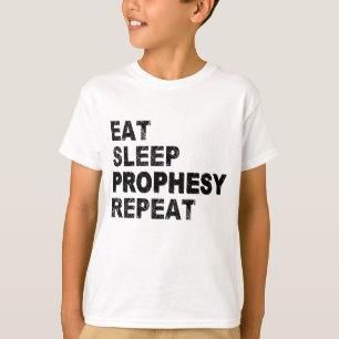 Eat Sleep Prophesy Repeat T-Shirt