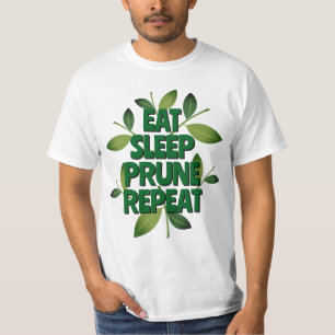 Eat Sleep Prune Repeat fun T-shirt for homesteader