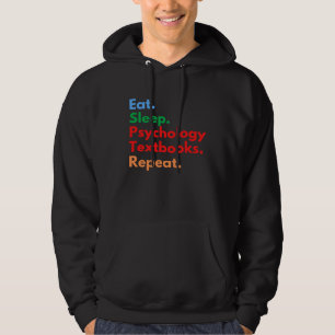 Eat Sleep Psychology Textbooks Repeat for Psycholo Hoodie
