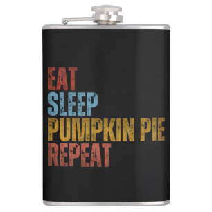 EAT SLEEP PUMPKIN PIE REPEAT HIP FLASK