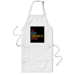 EAT SLEEP PUMPKIN PIE REPEAT LONG APRON