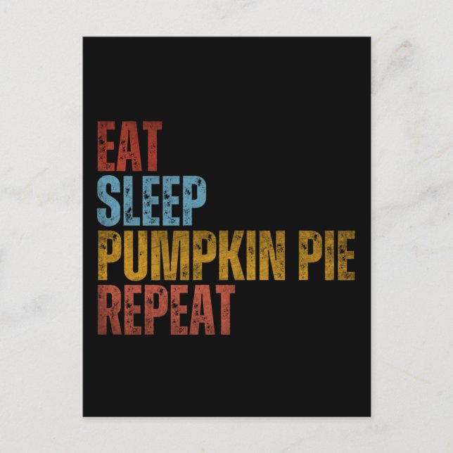 EAT SLEEP PUMPKIN PIE REPEAT POSTCARD (Front)