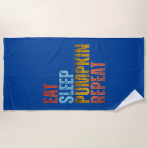 EAT SLEEP PUMPKIN REPEAT BEACH TOWEL