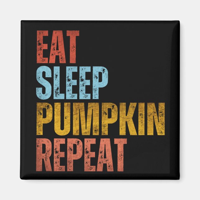 EAT SLEEP PUMPKIN REPEAT MAGNET (Front)