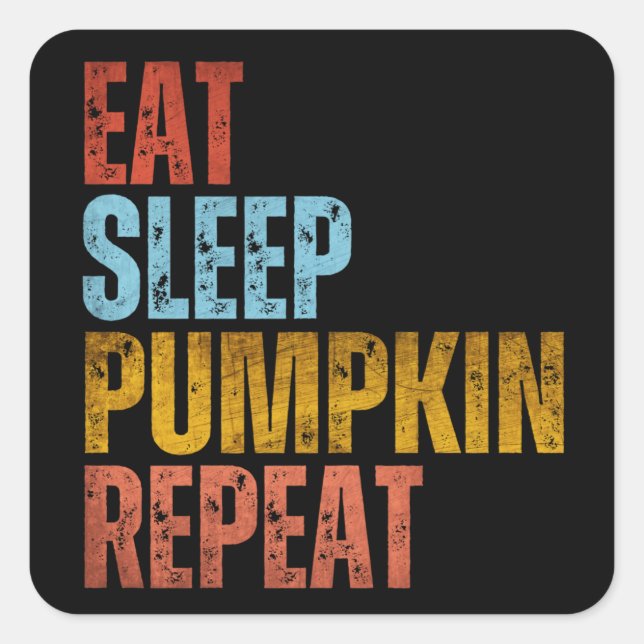 EAT SLEEP PUMPKIN REPEAT SQUARE STICKER (Front)