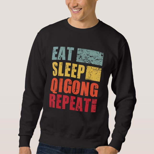 Eat Sleep Qigong Repeat Sweatshirt (Front)