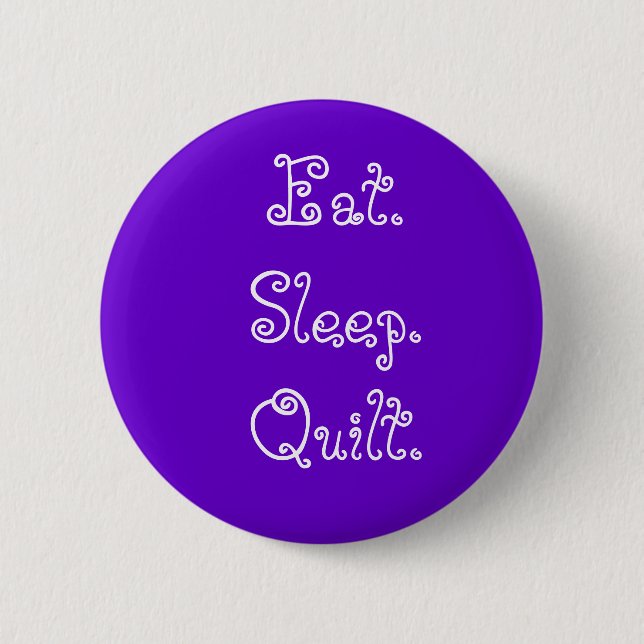 Eat.Sleep.Quilt. 6 Cm Round Badge (Front)