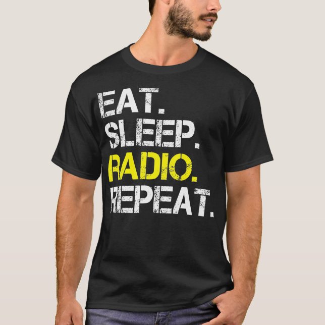 Eat Sleep Radio Repeat  Funny Radio Lover Gift T-Shirt (Front)