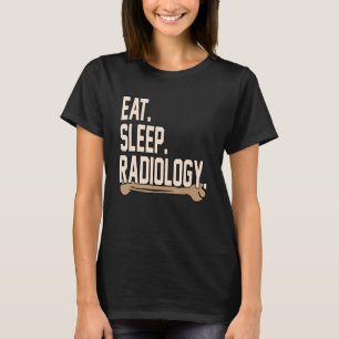 Eat Sleep Radiology Radiologist Xray Technician Gr T-Shirt