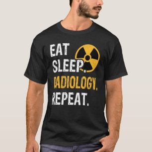 Eat Sleep Radiology Repeat Rad Tech Radiographer T-Shirt