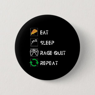 Eat Sleep Rage Quit Repeat – Funny Gamer Lifestyle 6 Cm Round Badge