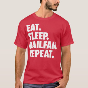 Eat Sleep Railfan Repeat T-Shirt