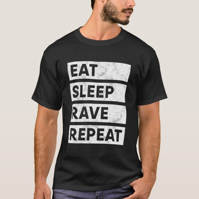 Eat Sleep Rave Repeat Edm T-Shirt (Front)