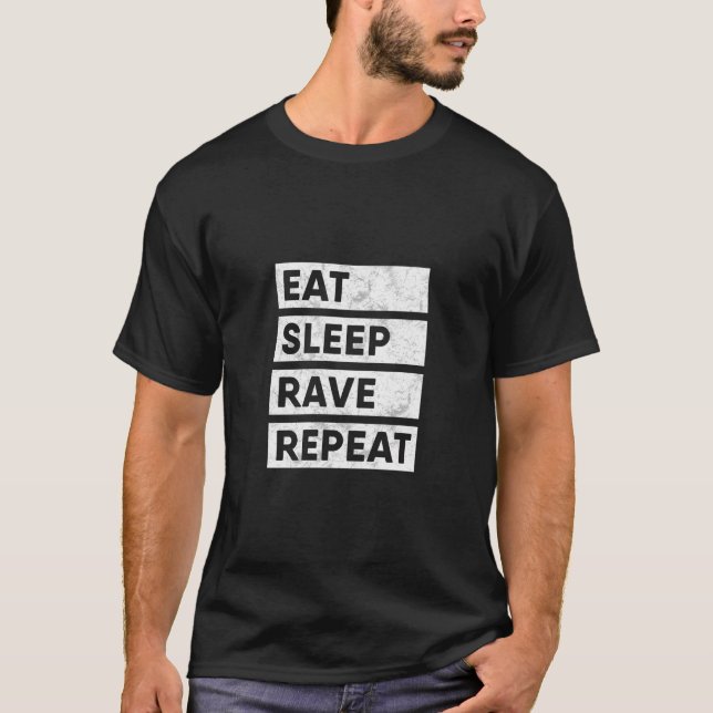Eat Sleep Rave Repeat Edm T-Shirt (Front)