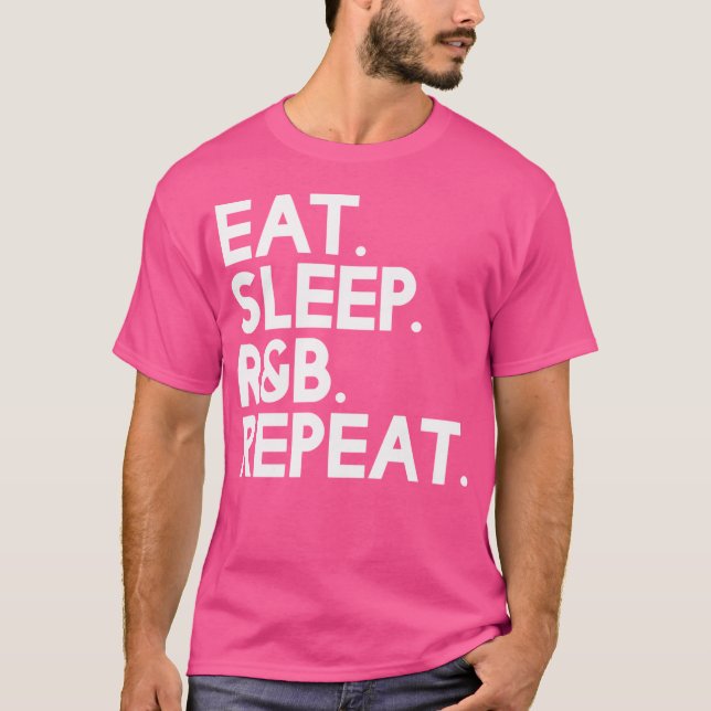 Eat Sleep Rb Repeat - Music T-Shirt (Front)