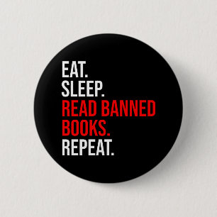 Eat. Sleep. Read Banned Books. Repeat 6 Cm Round Badge