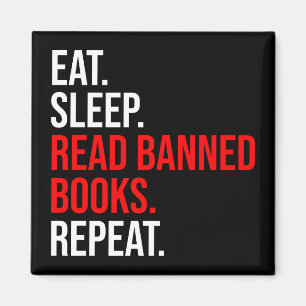 Eat. Sleep. Read Banned Books. Repeat Magnet
