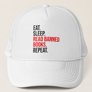 Eat. Sleep. Read Banned Books. Repeat Trucker Hat