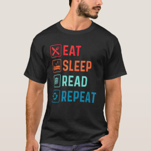 Eat Sleep Read Books Bookworm Library Literature E T-Shirt