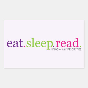 Eat, Sleep, READ - I Know My Priorities Rectangular Sticker