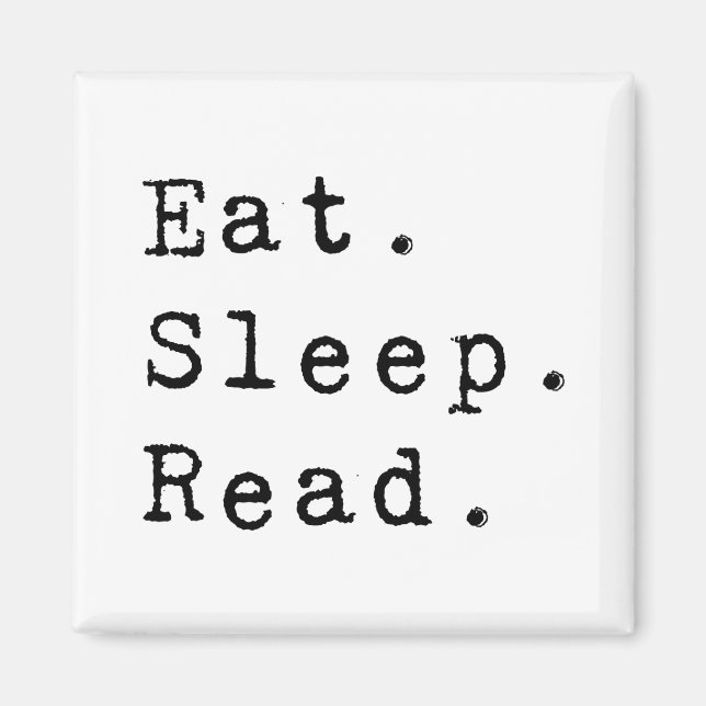 Eat. Sleep. Read. Magnet (Front)