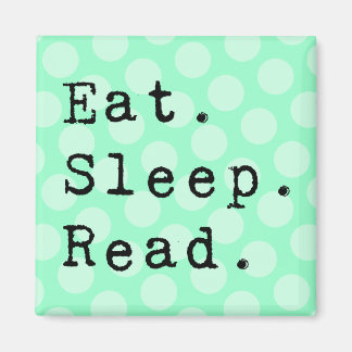 Eat. Sleep. Read. Magnet