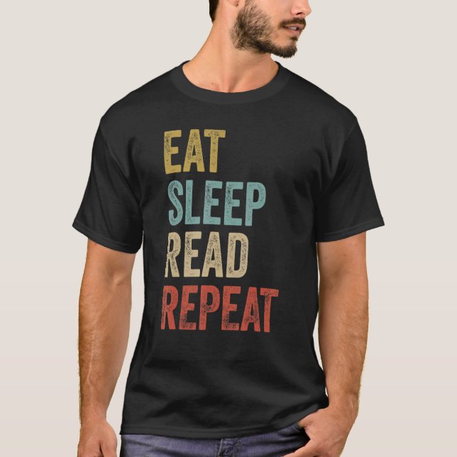 Eat Sleep Read Repeat Book Reader T-Shirt (Front)