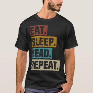 Eat Sleep Read Repeat Vintage Reading Books Librar T-Shirt