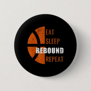 Eat Sleep Rebound Repeat Fun Basketball Men Women 6 Cm Round Badge