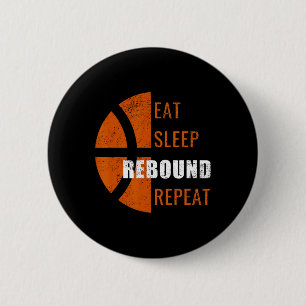 Eat Sleep Rebound Repeat Fun Basketball Men Women 6 Cm Round Badge