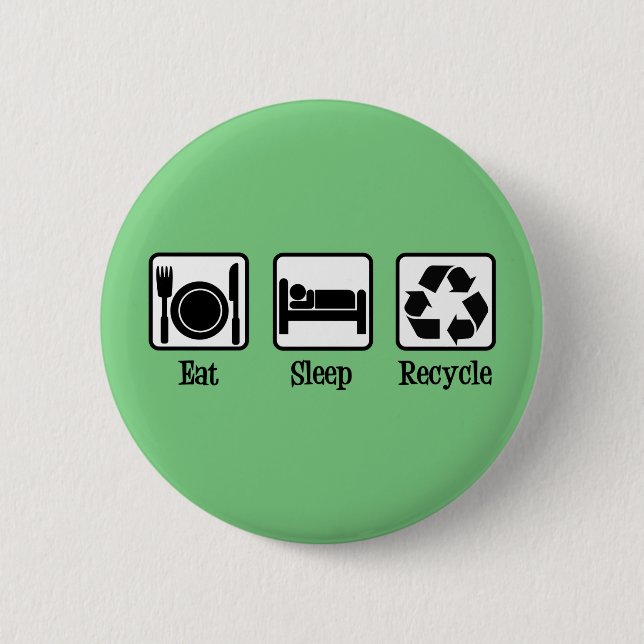 Eat Sleep Recycle Cute Green Recycling Environment 6 Cm Round Badge (Front)