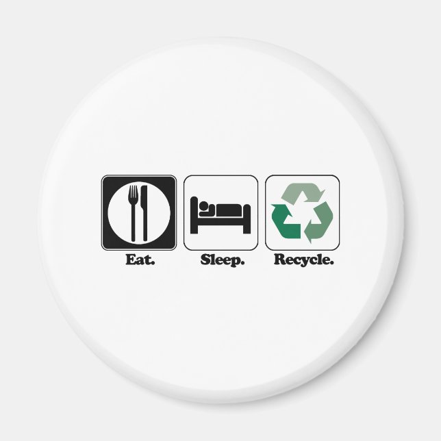 eat sleep recycle magnet (Front)